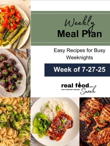 Collage of five colorful meals surrounding a center panel that reads “Weekly Meal Plan – Easy Recipes for Busy Weeknights – Week of 7-27-25 – Real Food with Sarah.”