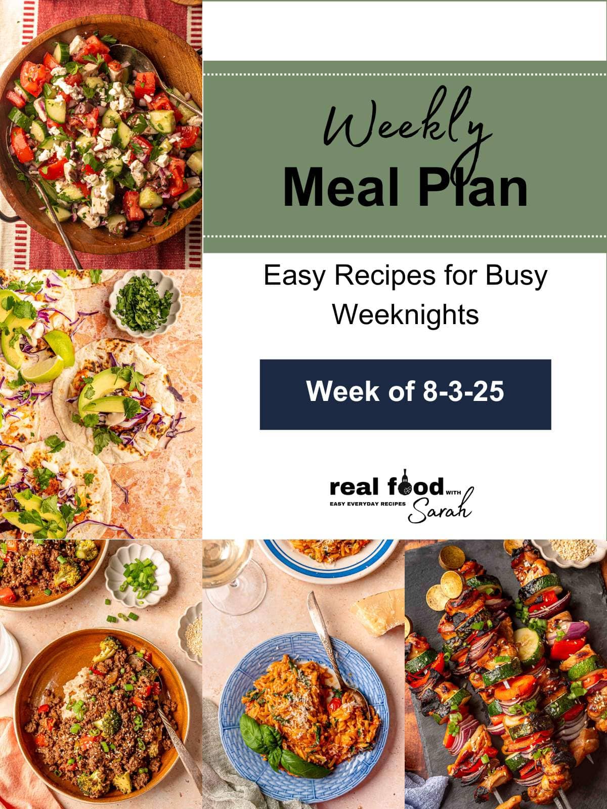 A clean layout showing five recipe photos around a centered text box with the title “Weekly Meal Plan – Easy Recipes for Busy Weeknights – Week of 8-3-25 – Real Food with Sarah.” Dishes include cucumber salad, tacos, ground beef bowls, creamy orzo, and kabobs.