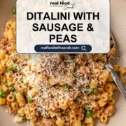 A bowl of ditalini pasta tossed with crumbled sausage and green peas, topped with freshly grated Parmesan cheese, with a spoon resting in the bowl. Text overlay reads "Ditalini with Sausage & Peas" with the Real Food with Sarah logo.